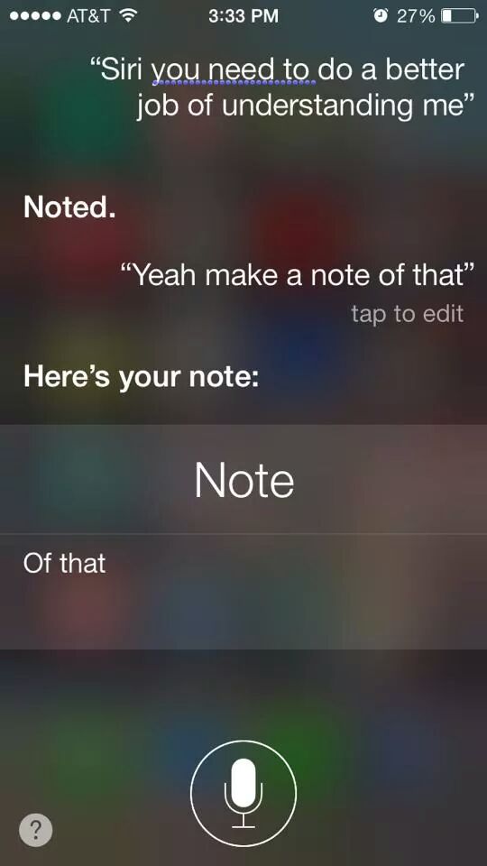 Getting real sick of your shit Siri