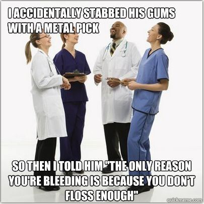 Scumbag dentists.