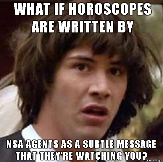 Conspiracy Keanu on Horoscopes: They're Never Wrong