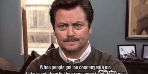 Ron Swanson gets it.