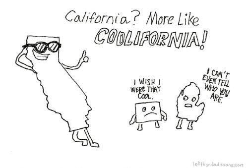 California is cool.