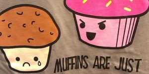 Muffins+are+just+ugly+cupcakes.