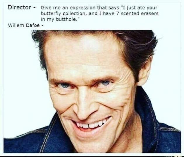 Willem Dafoe is a national treasure