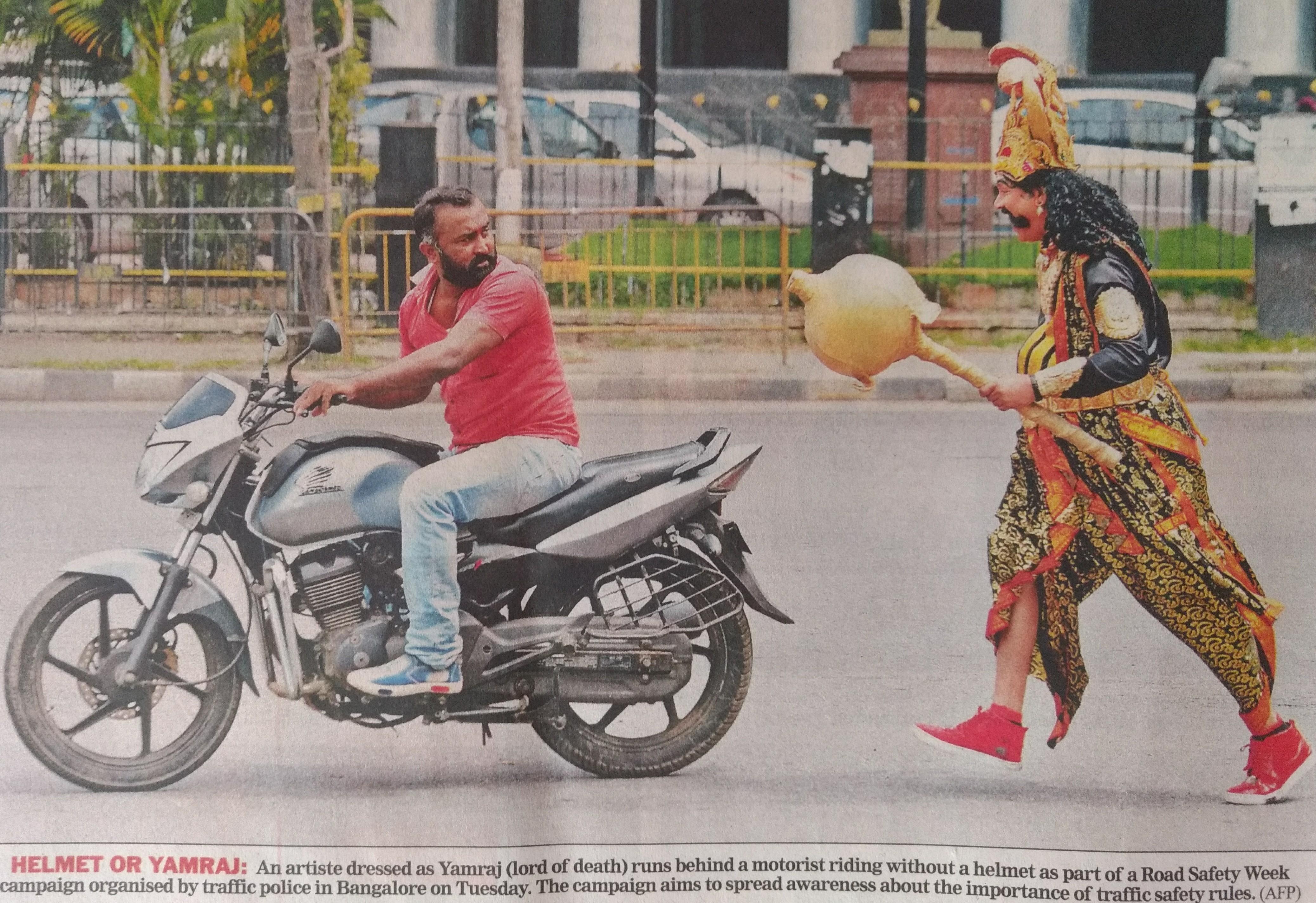 The Indian Police had a man dress up as God of Death to chase people not wearing helmets
