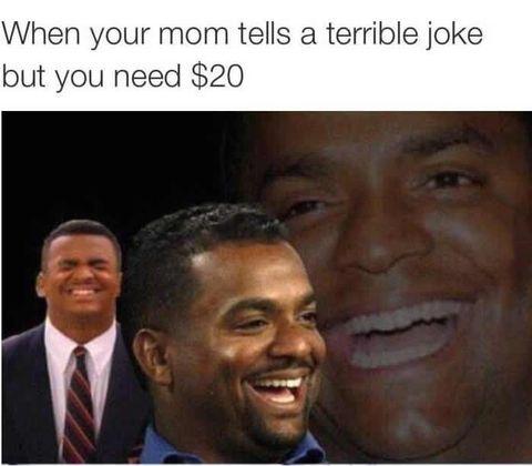 When your mom tells a terrible joke