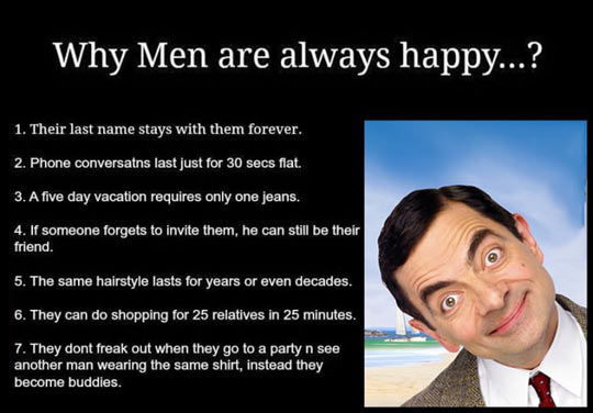 Why are men always happy?