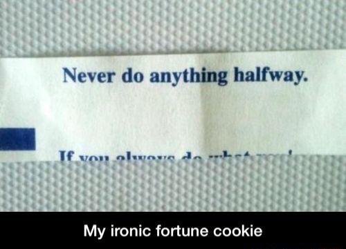 My ironic fortune cookie