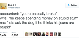 You’re basically broke…