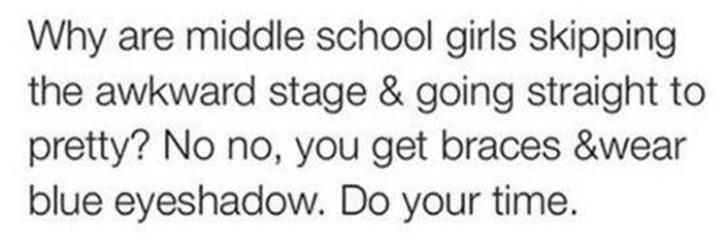 Why are middle school girls skipping the awkward stage