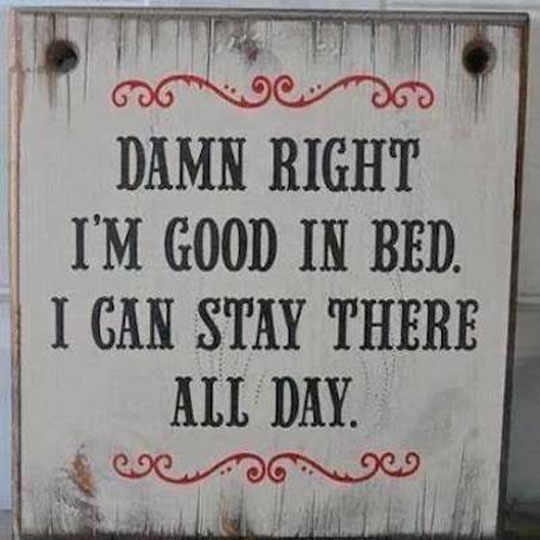 I'm good in bed.