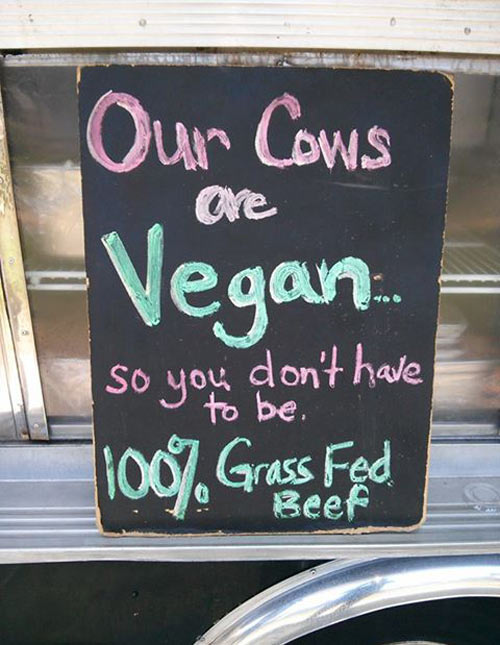 Our cows are vegan!