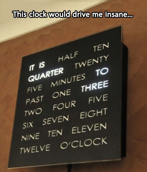 This clock would drive me insane...