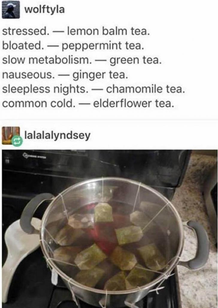 A tea for whatever ails you.