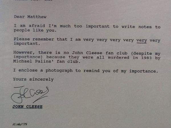 John Cleese won't write you back, probably. 