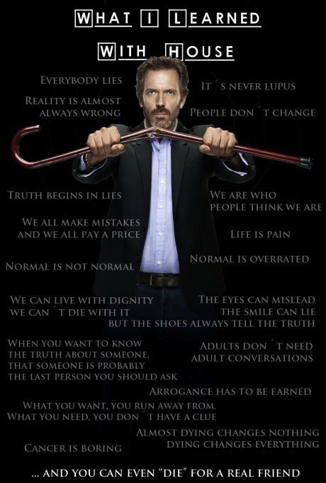 What I learned with House.
