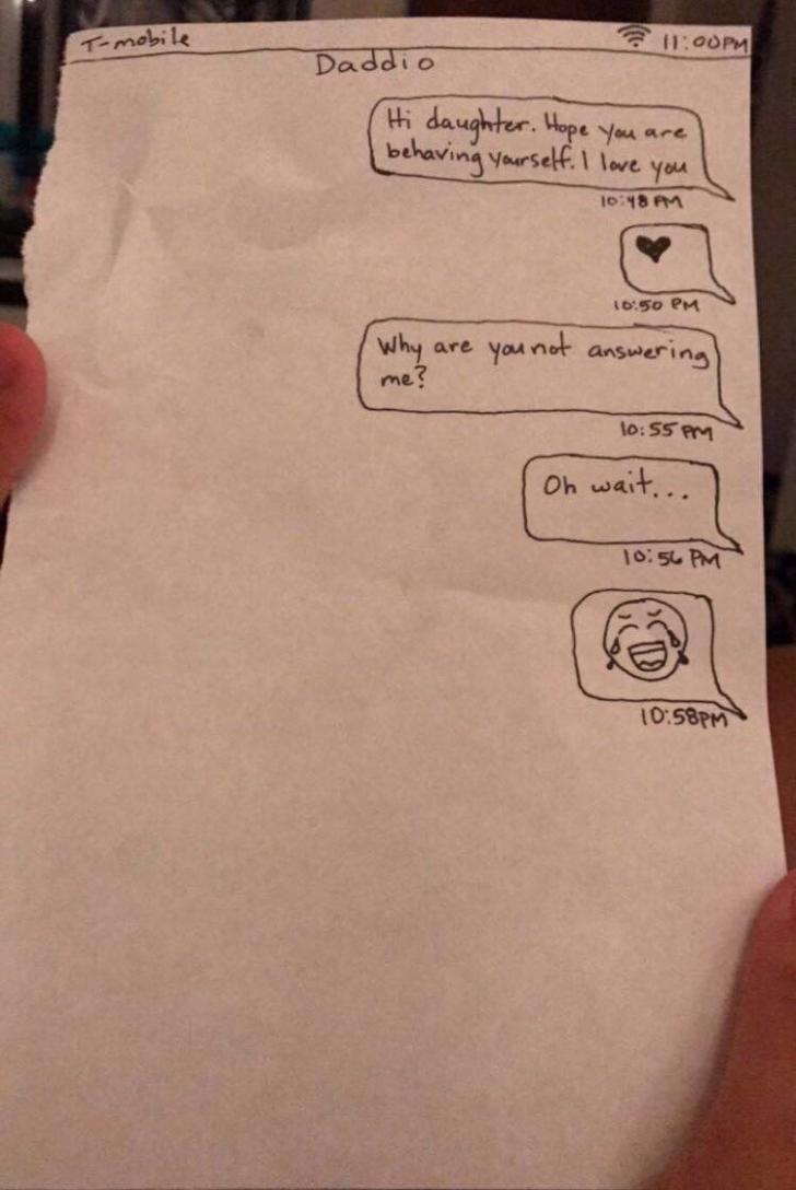 She had her phone taken away and later her dad slid this under her door. Savage.