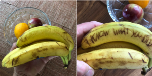 Scratch haunting things into bananas at the market so when people take them home hours later…