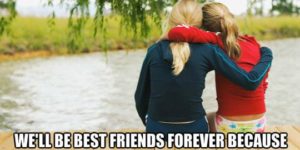 Why We’ll Be Best Friends Forever