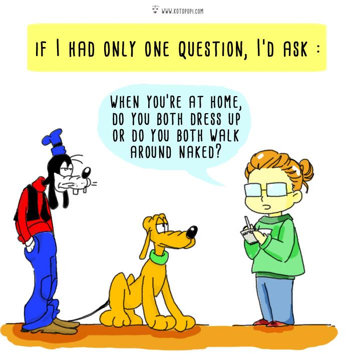 If you could ask one question to Goofy and Pluto