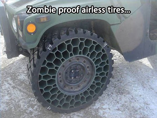 Zombie proof airless tires.