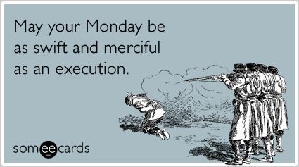 Executing Monday.