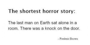 The shortest horror story.