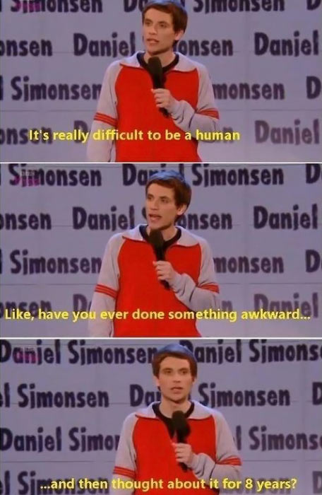 It's difficult being human.