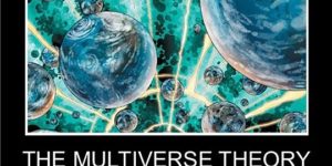 The multiverse theory.