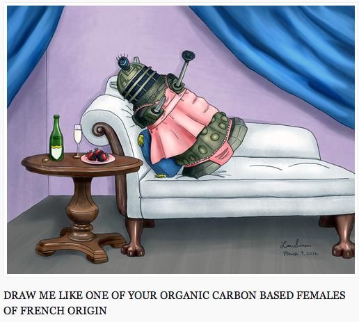 Draw me like one of your organic carbon based females of French origin.