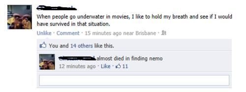 Almost died in Finding Nemo.