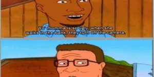 My favorite quote from King of the Hill