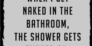 When I get naked