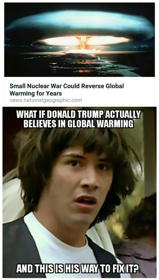 Just a little bit of nuclear war.