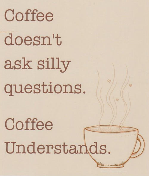 Coffee and I get along.