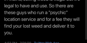 The Psychics are slinging the devils lettuce.