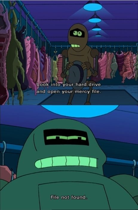 One of my favorite Futurama lines.