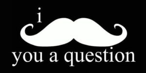 I moustache you a question.