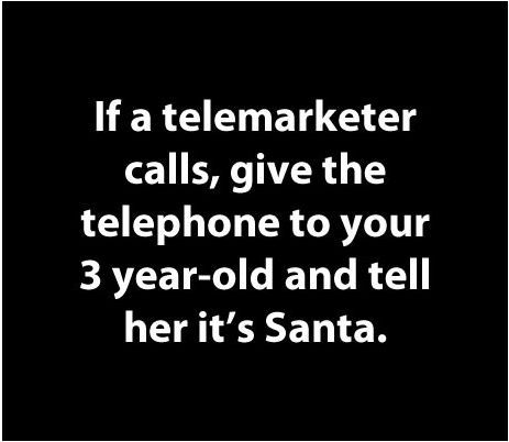 When telemarketers call...