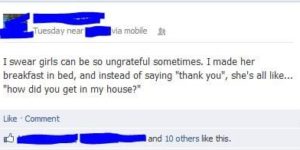 Girls are so ungrateful…