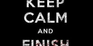 Keep calm and finish him.