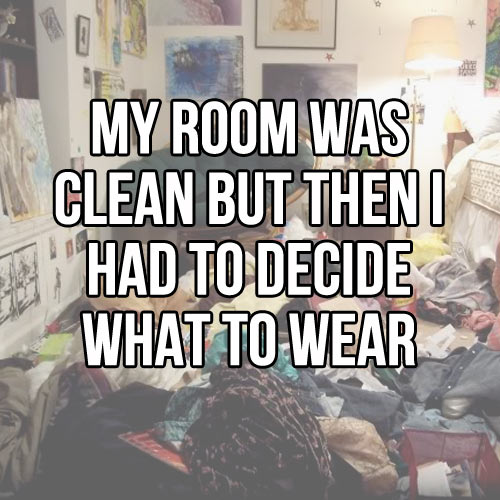 My room WAS clean...