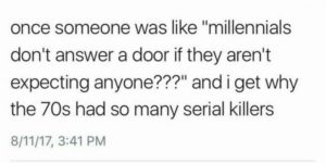 Millennials are killing the Serial Killer industry.