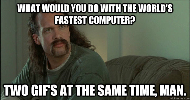 What would you do with the world's fastest computer?