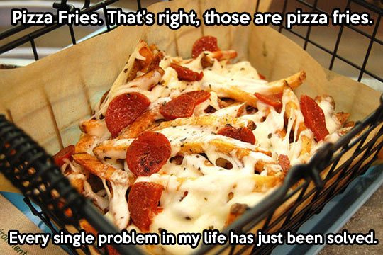 Pizza Fries. Yes please.