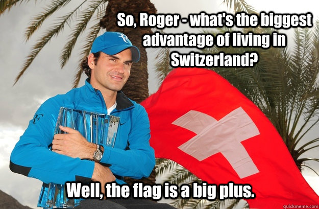 The best thing about living in Switzerland