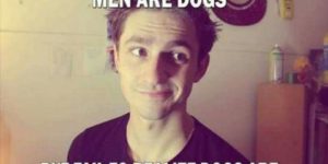 Men are dogs