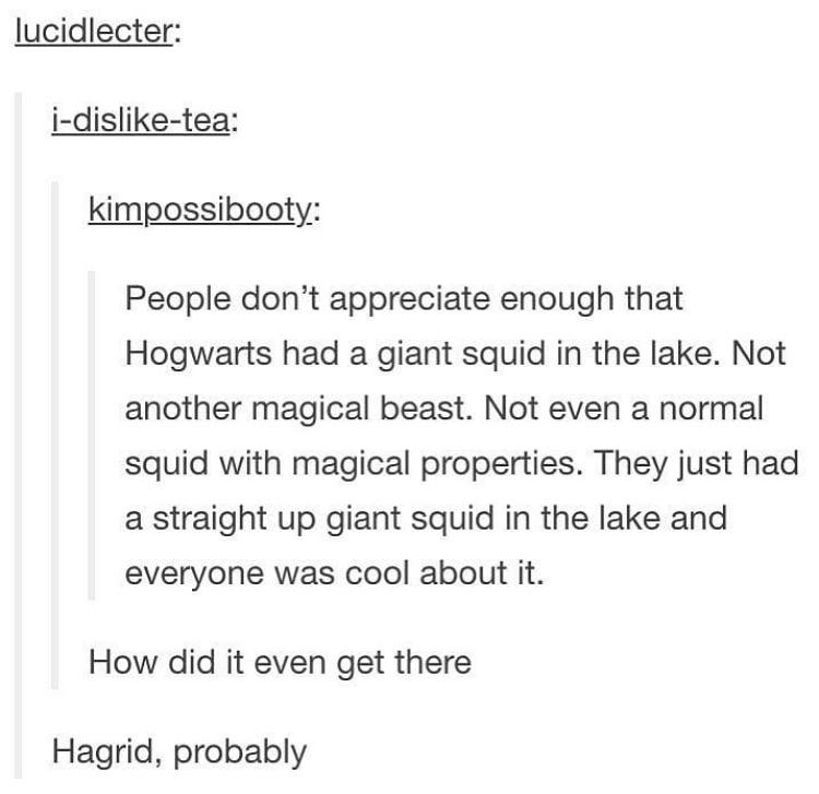 Hagrid, naturally. 