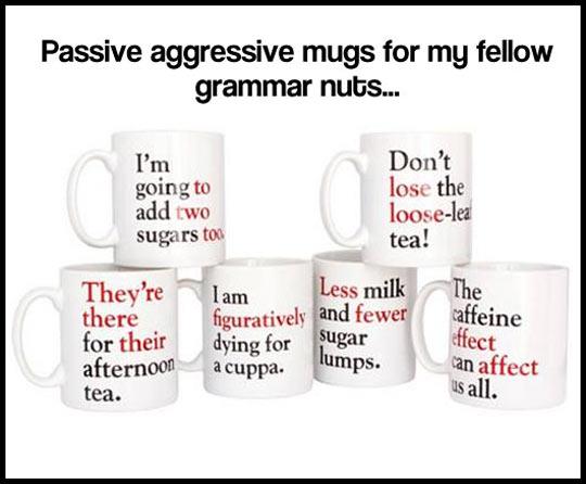 Passive aggressive coffee mugs.