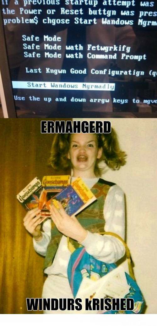 Ermagerd! Safe Mode!