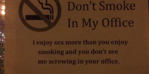 well, that’s one way to ask people not to smoke